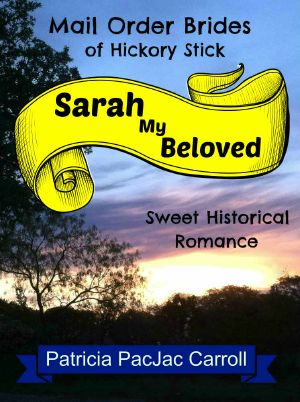 [Mail Order Brides of Hickory Stick 03] • Sarah My Beloved